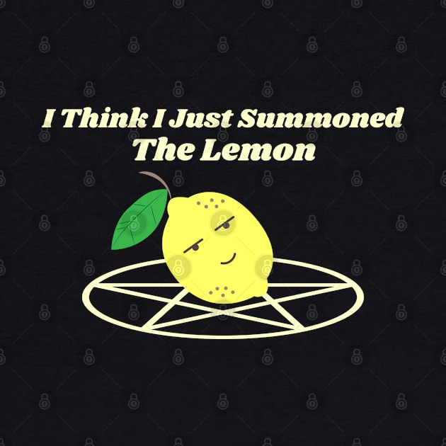 I Think I Just Summoned The Lemon by Nimble Nashi